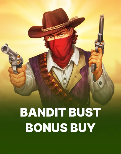 Bandit Bust Bonus Buy