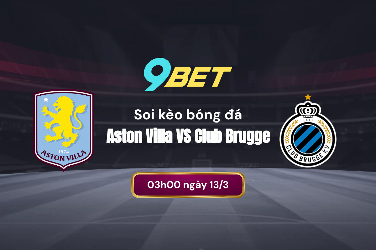 Soi kèo bóng đá Aston Villa vs Club Brugge