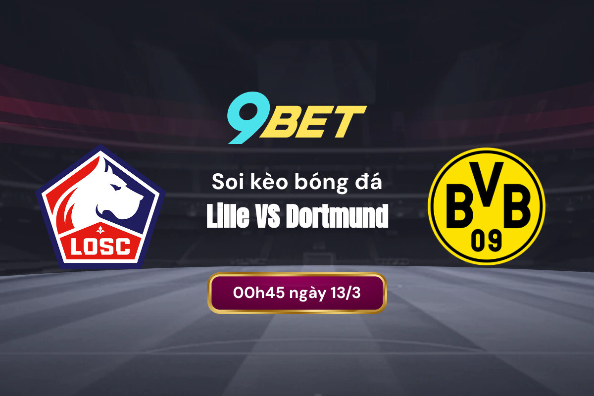 Soi kèo bóng đá Lille Vs Dortmund 