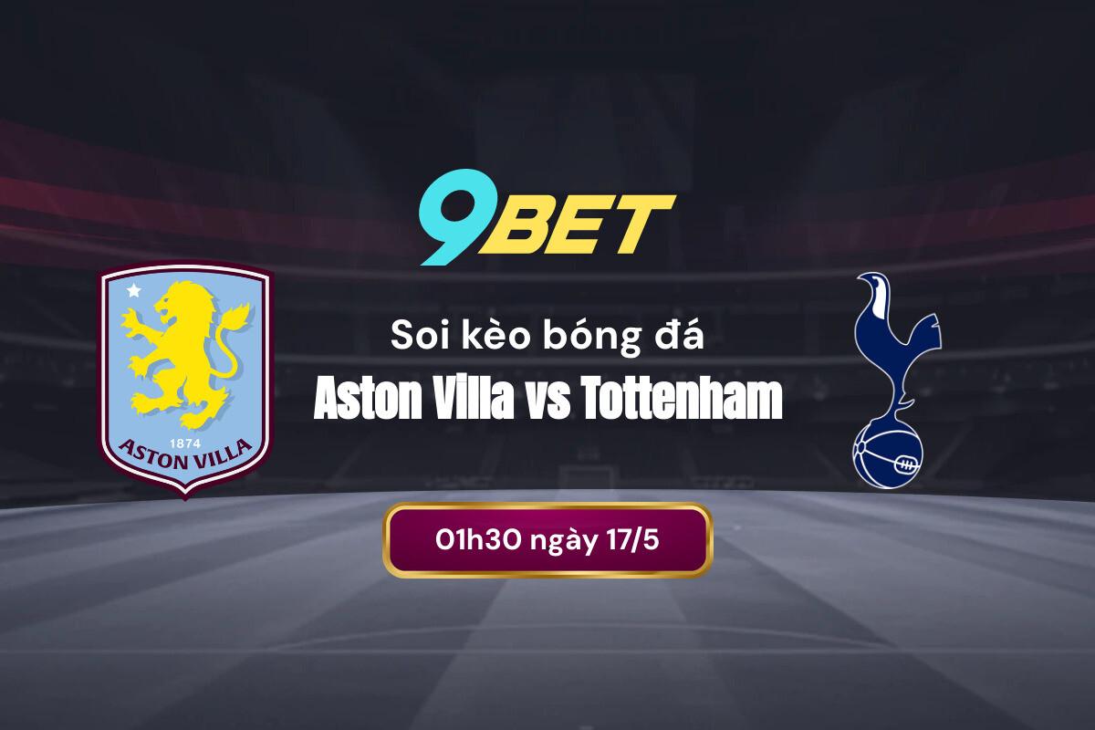 Soi Kèo Bóng đá Aston Villa Vs Tottenham 9bet