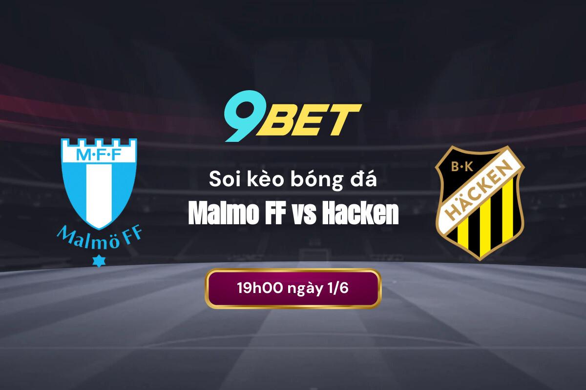 Soi Kèo Bóng đá Malmo Ff Vs Hacken 9bet