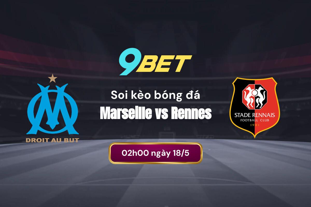 Soi Kèo Bóng đá Marseille Vs Rennes 9bet