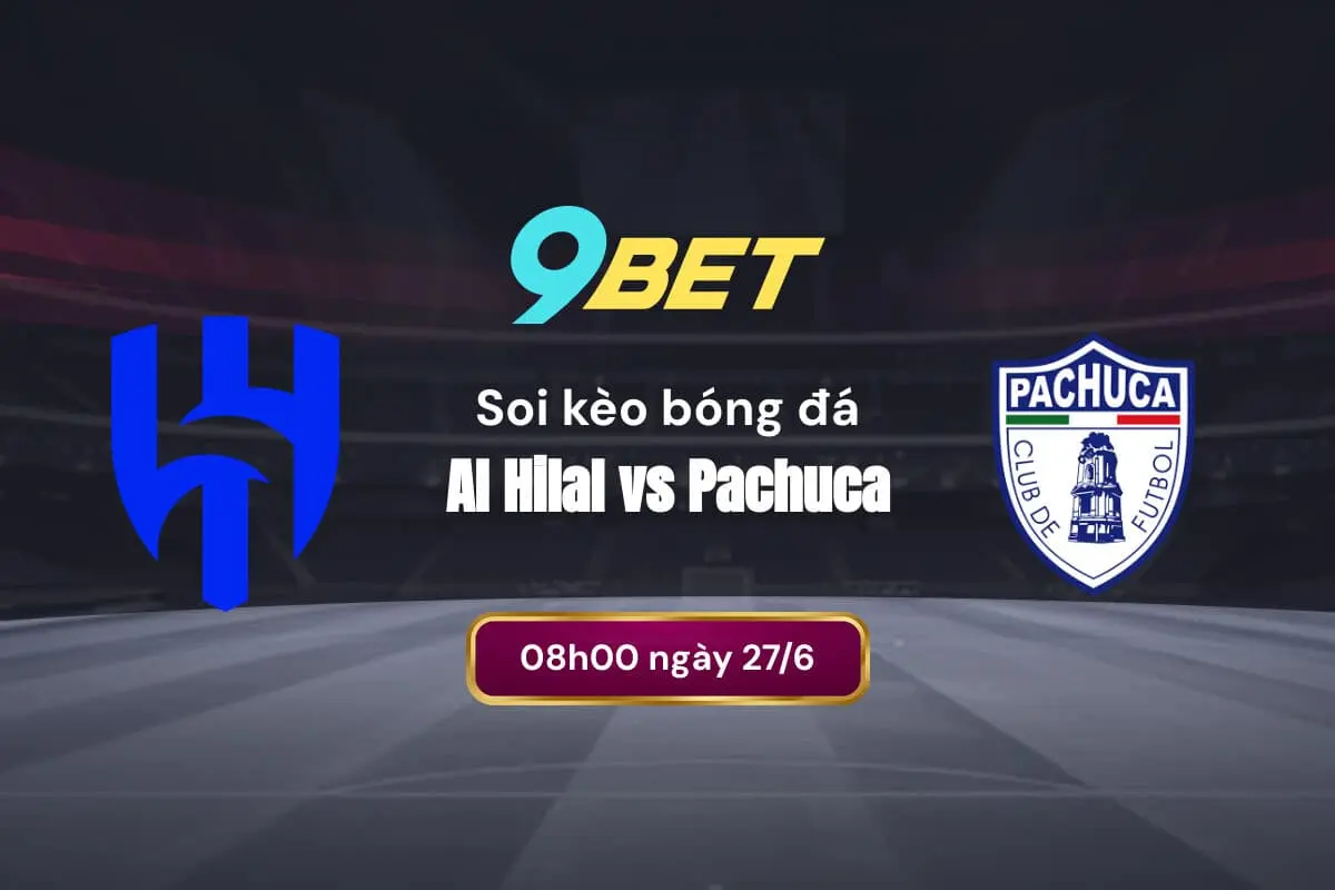 Soi Kèo Bóng đá Al Hilal Vs Pachuca 9bet