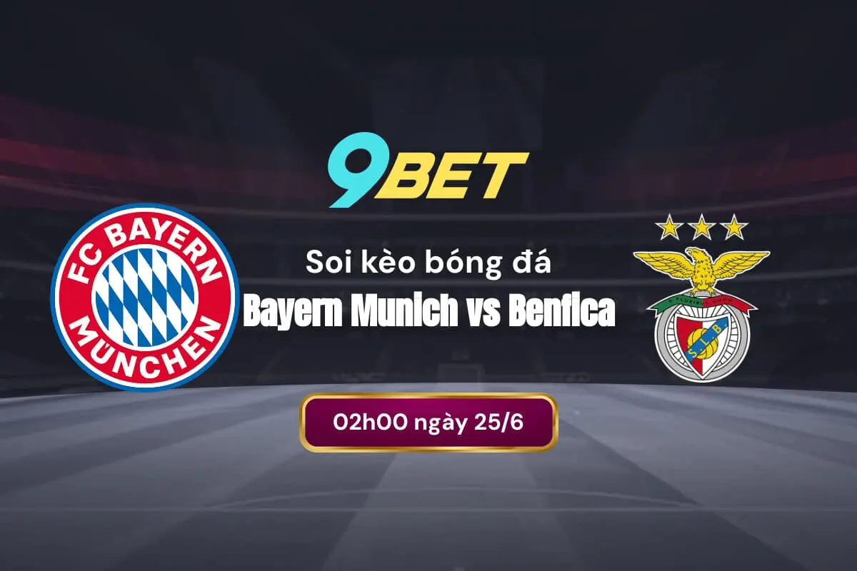 Soi Kèo Bóng đá Bayern Munich Vs Benfica 9bet