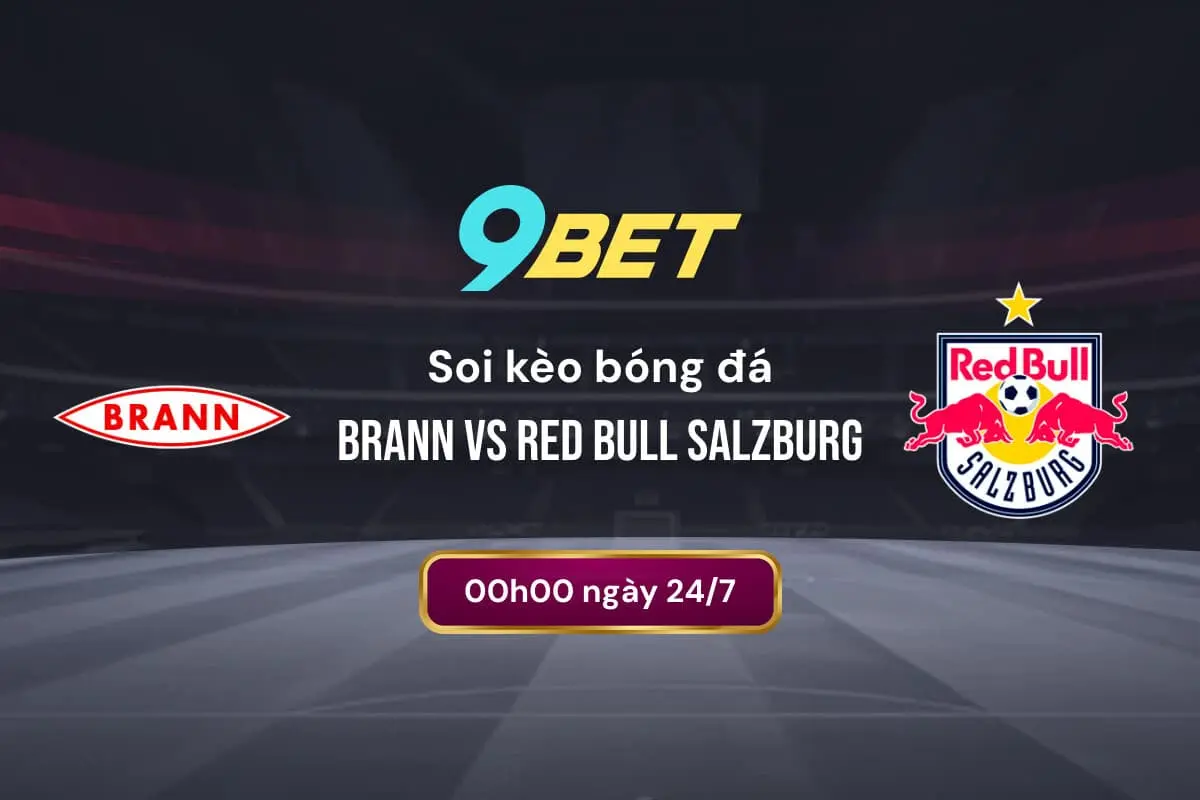 Soi Kèo Bóng đá Brann Vs Red Bull Salzburg 9bet