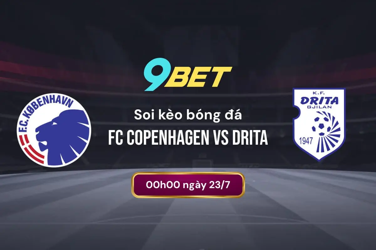 Soi Kèo Bóng đá Fc Copenhagen Vs Drita 9bet