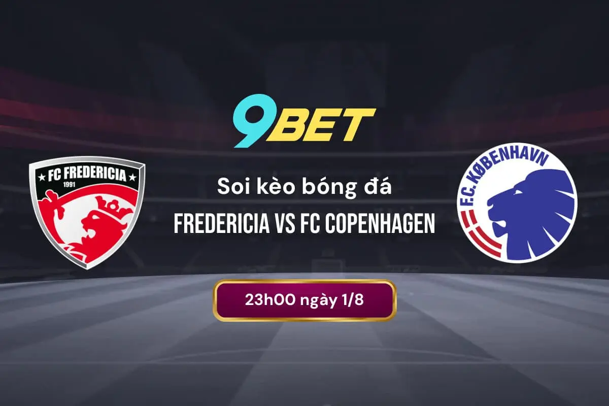 Soi Kèo Bóng đá Fredericia Vs Fc Copenhagen 9bet