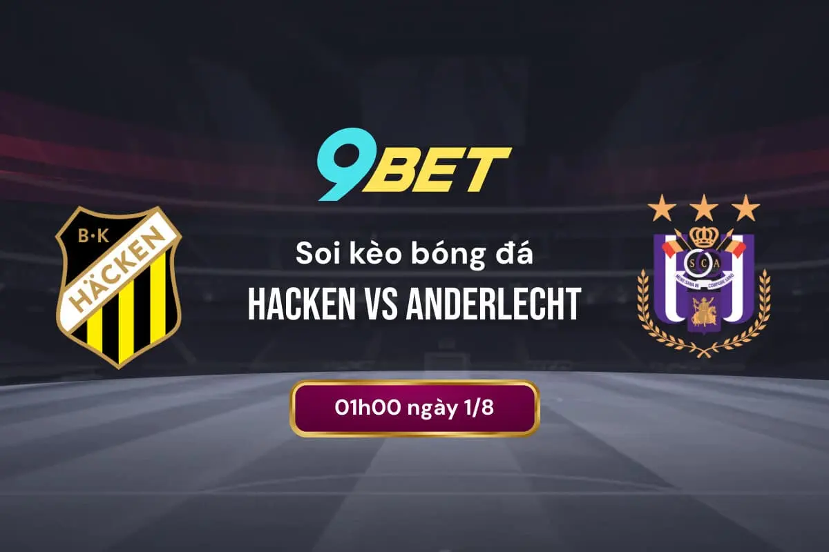 Soi Kèo Bóng đá Hacken Vs Anderlecht 9bet