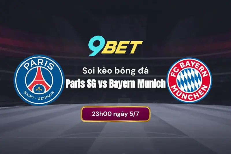 Phong độ gần đây của PSG và Bayern Munich