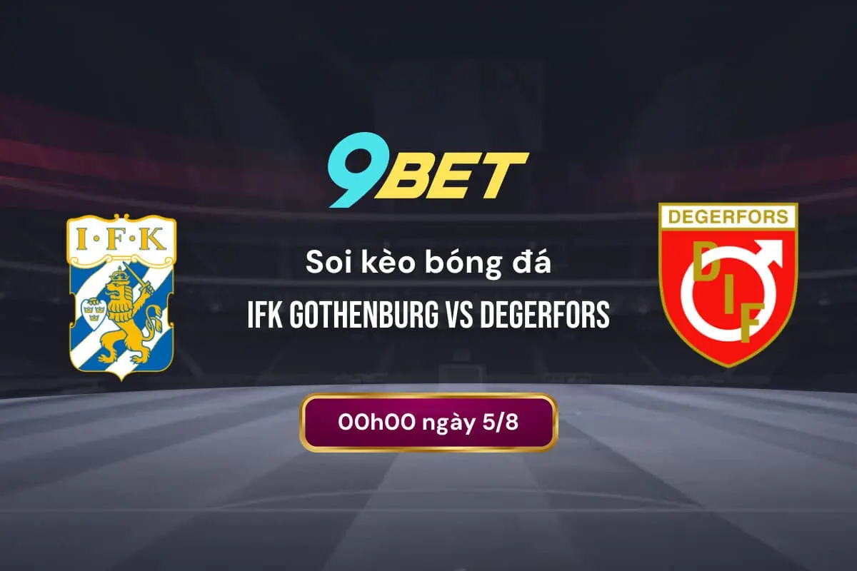 Soi Kèo Bóng đá Ifk Gothenburg Vs Degerfors 9bet