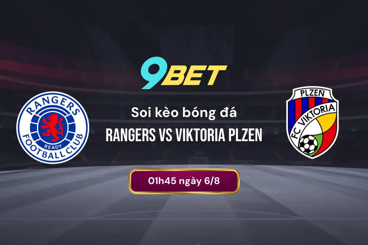 Soi Kèo Bóng đá Rangers Vs Viktoria Plzen 9bet