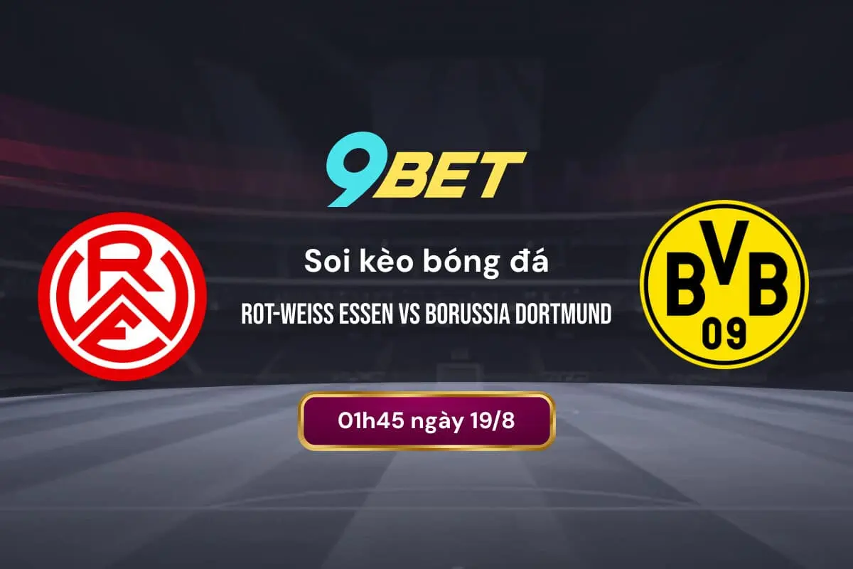 Soi Kèo Bóng đá Rot Weiss Essen Vs Borussia Dortmund 9bet