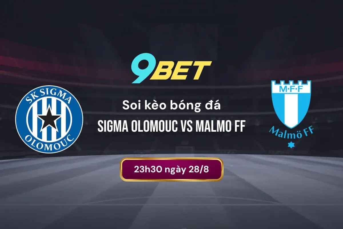 Soi Kèo Bóng đá Sigma Olomouc Vs Malmo Ff 9bet (1)