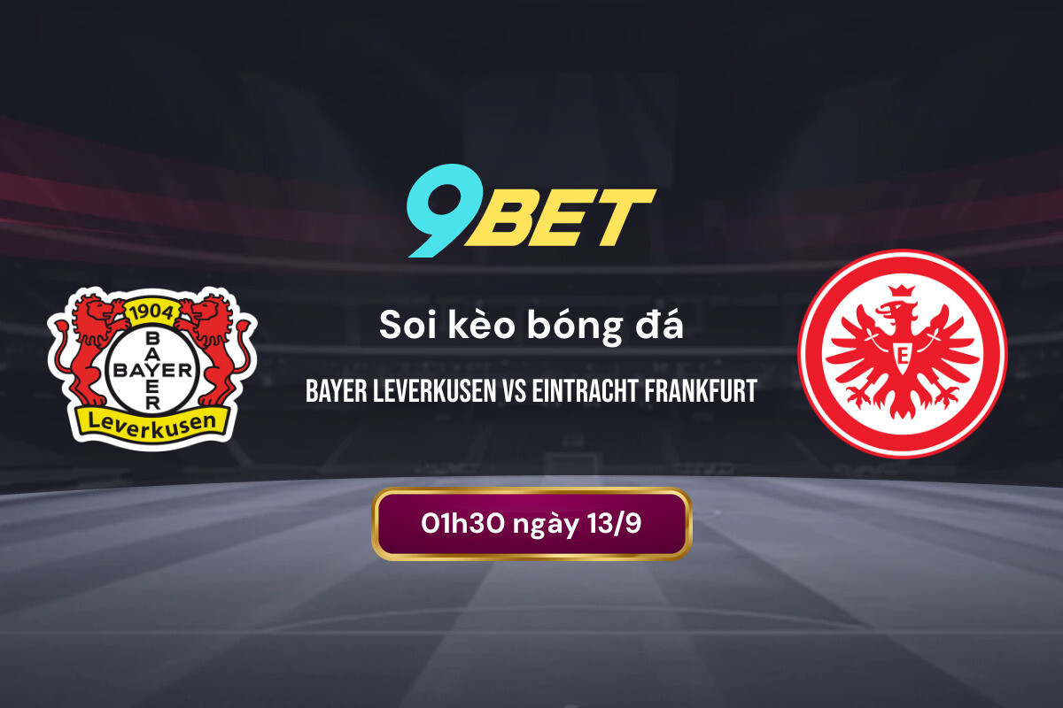 Soi Kèo Bóng đá Bayer Leverkusen Vs Eintracht Frankfurt 9bet