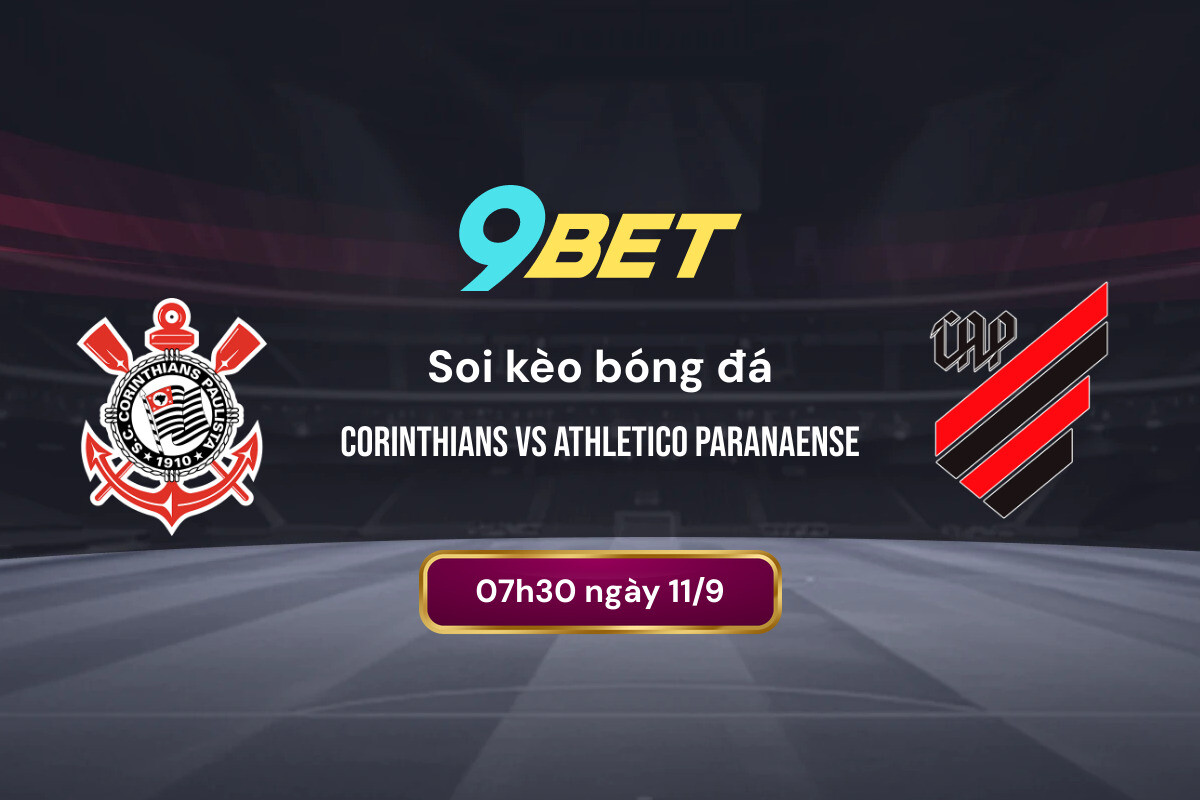 Soi Kèo Bóng đá Corinthians Vs Athletico Paranaense 9bet