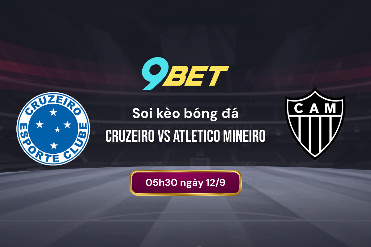 Soi Kèo Bóng đá Cruzeiro Vs Atletico Mineiro 9bet