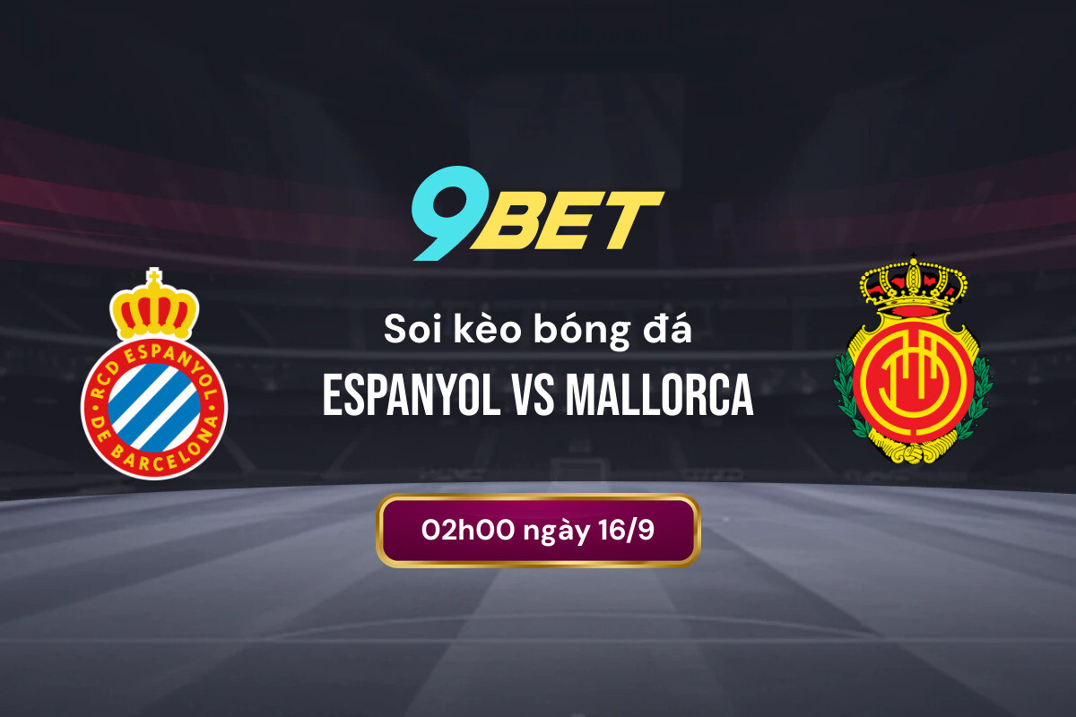 Soi Kèo Bóng đá Espanyol Vs Mallorca 9bet
