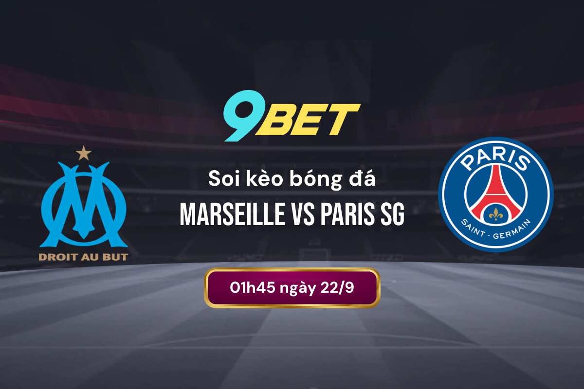 Soi Kèo Bóng đá Marseille Vs Paris Sg 9bet