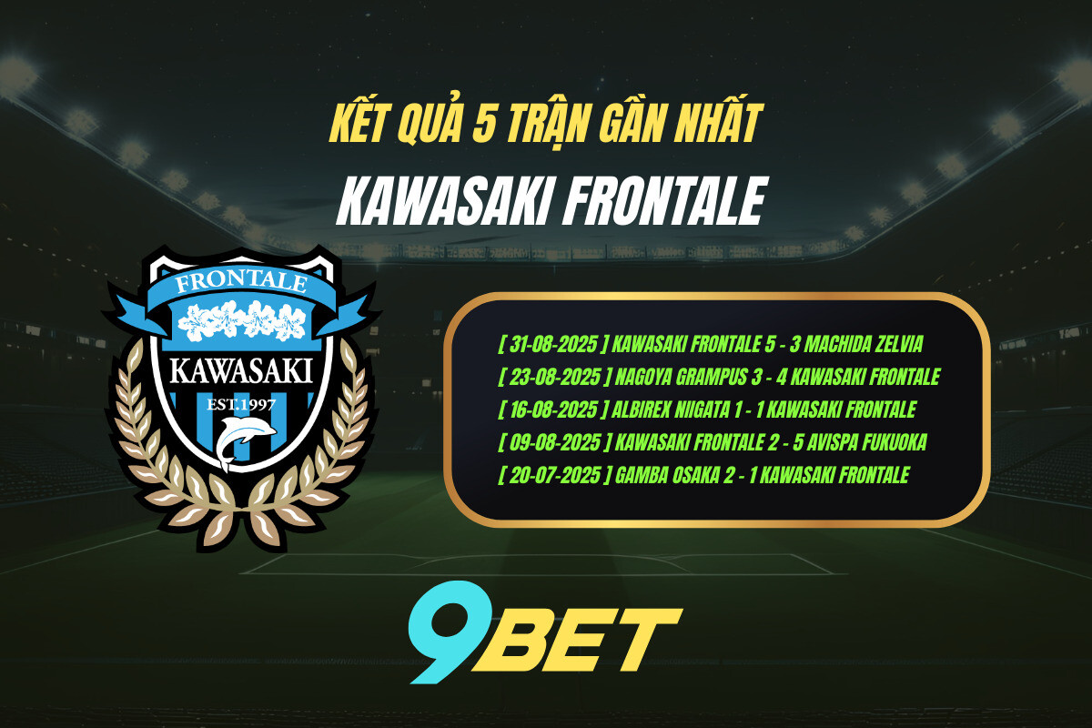 Thành Tích 5 Trận Gần Nhất Kawasaki Frontale 9bet