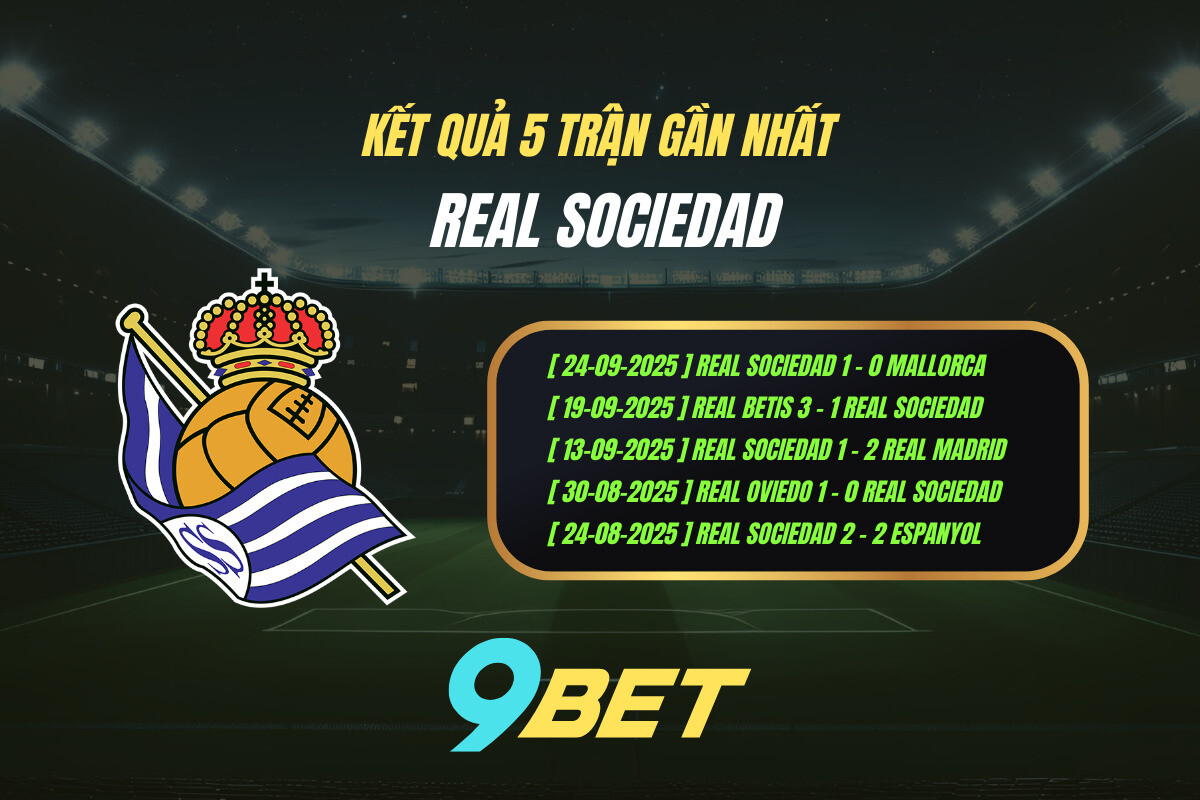 Thành Tích 5 Trận Gần Nhất Real Sociedad 9bet