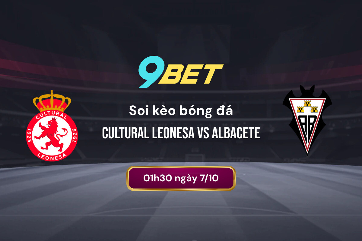 Soi Kèo Bóng đá Cultural Leonesa Vs Albacete 9bet