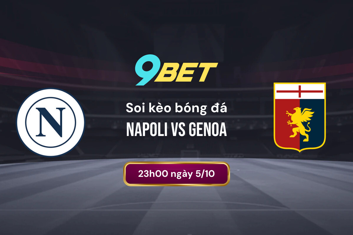 Soi Kèo Bóng đá Napoli Vs Genoa 9bet
