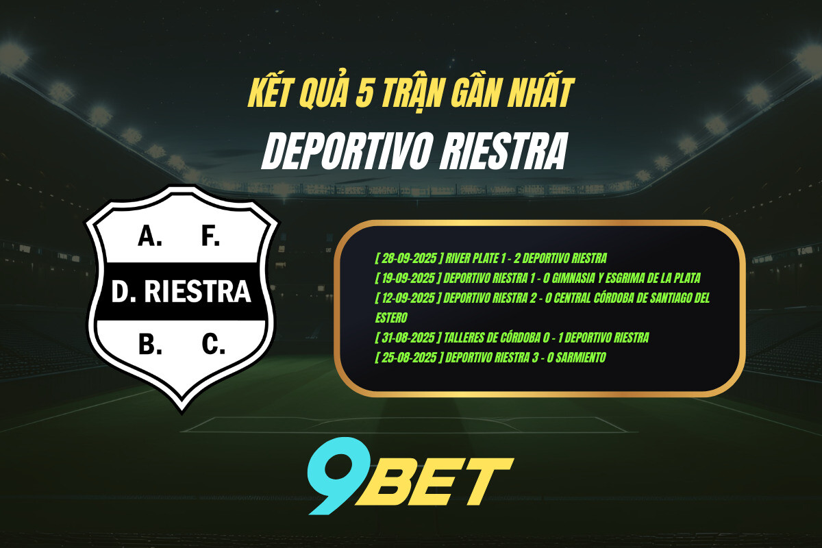Thành Tích 5 Trận Gần Nhất Deportivo Riestra 9bet