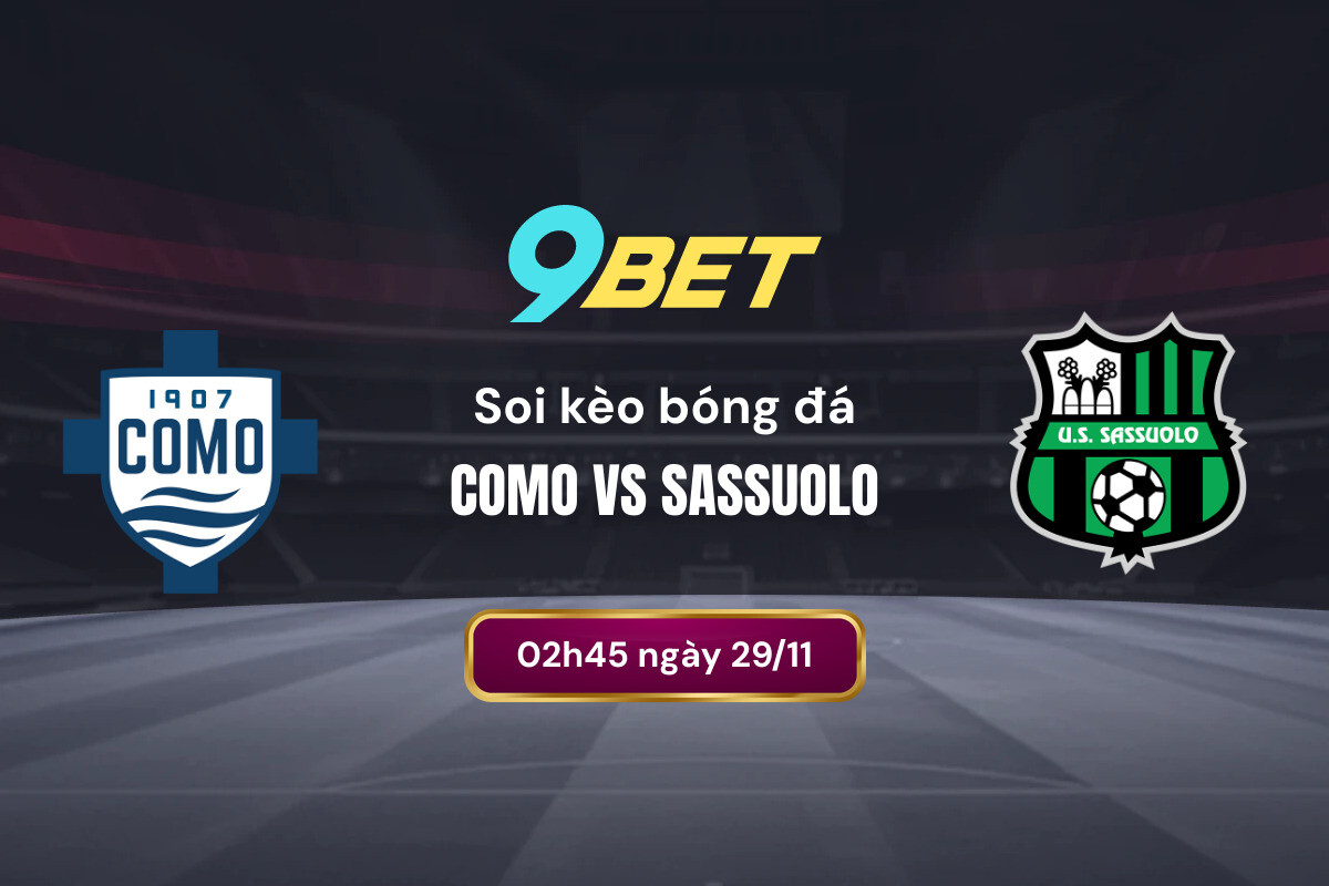 Soi Kèo Bóng đá Como Vs Sassuolo 9bet