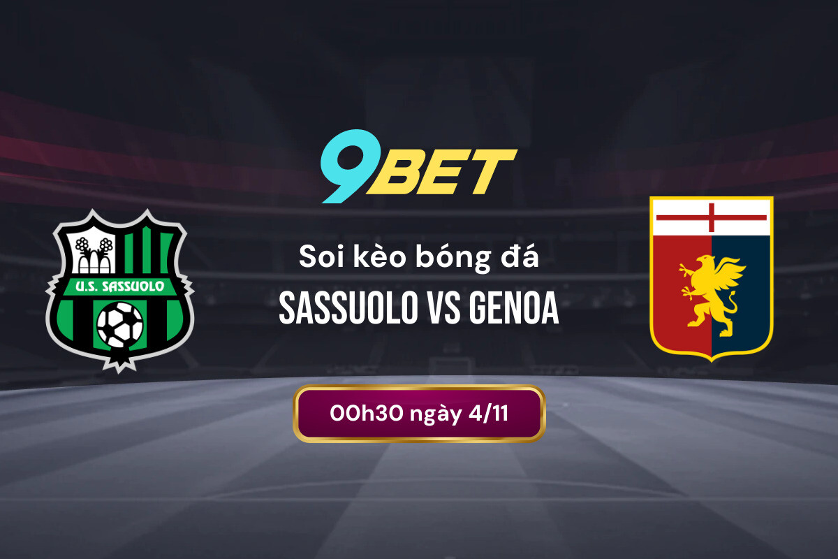 Soi Kèo Bóng đá Sassuolo Vs Genoa 9bet