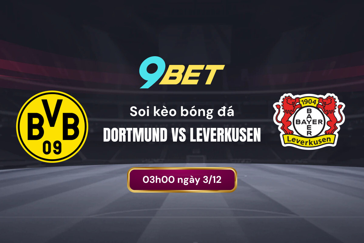 Soi Kèo Bóng đá Dortmund Vs Leverkusen 9bet (2)